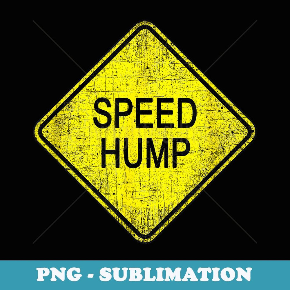 Speed Hump Sign T - PNG Transparent Sublimation File