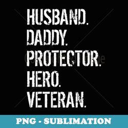 veteran father husband daddy protector hero - premium sublimation digital download