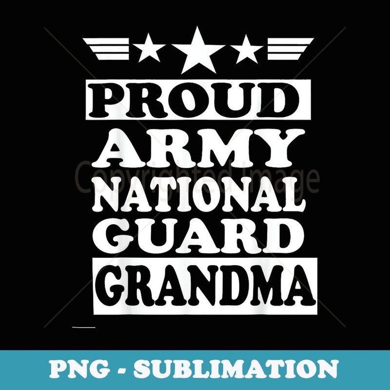 Proud Army National Guard Grandma National Memorial Day - Premium PNG Sublimation File