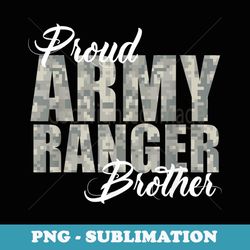 proud army ranger brother - professional sublimation digital download