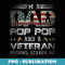 Pop Pop Veteran Father's Day From Daughter Wife For Dad - Special Edition Sublimation PNG File