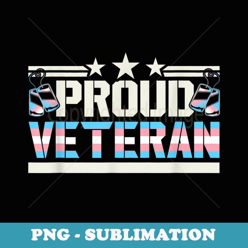 Proud Trans Veteran Transgender LGBT Retired Military Army - Special Edition Sublimation PNG File