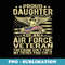 Proud Daughter Of An Air Force Veteran Freedom Isn't Free - PNG Sublimation Digital Download