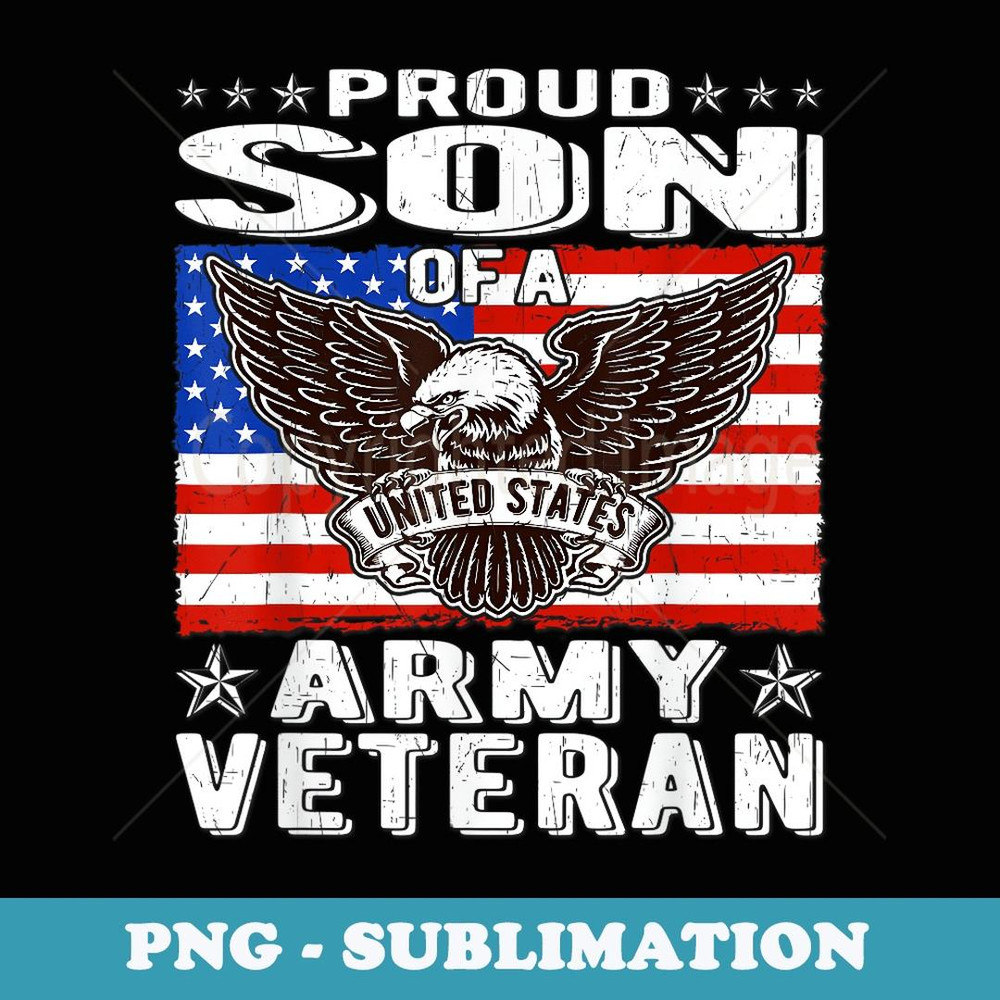 Proud Son Of US Army Veteran Patriotic Military Family s - PNG Sublimation Digital Download