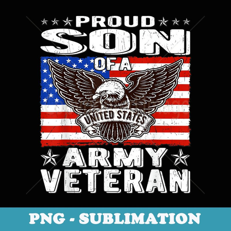 Proud Son Of US Army Veteran Patriotic Military Family s - PNG Sublimation Digital Download
