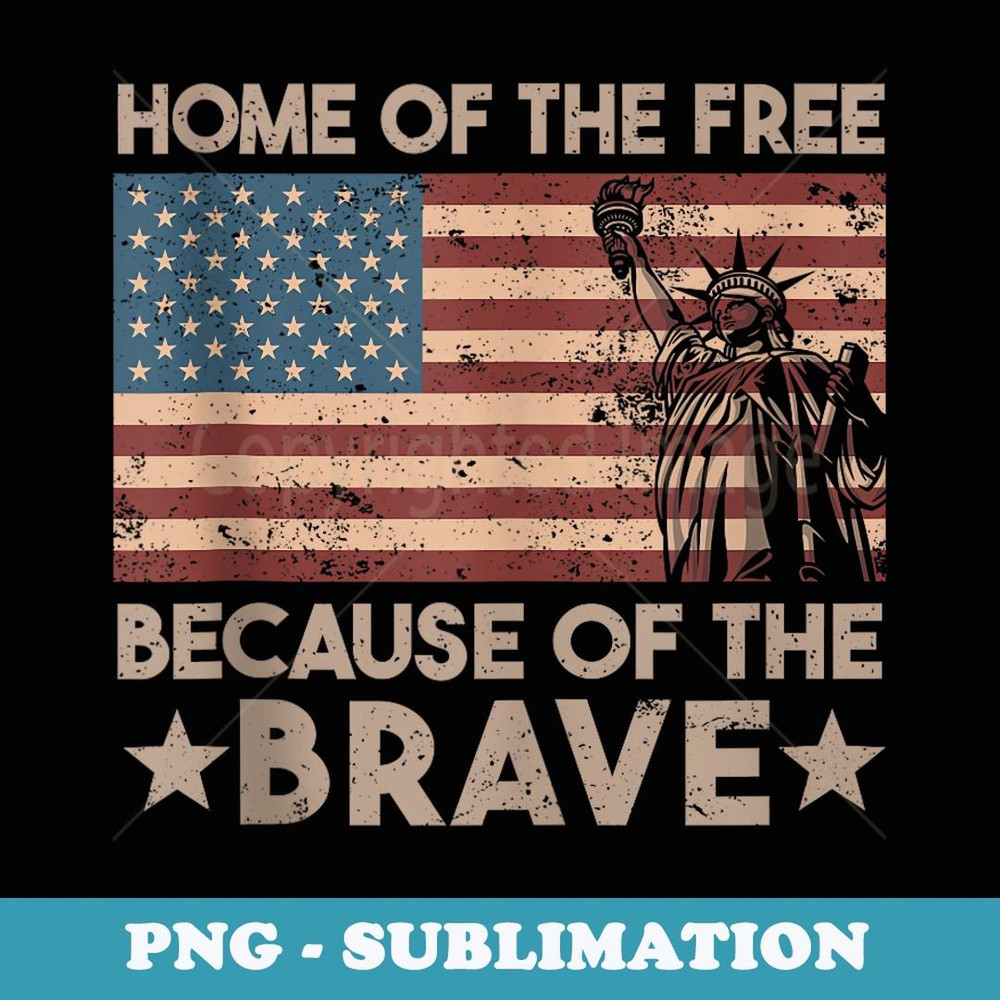 Home Of The Free Because Of The Brave Vintage American Flag - Instant PNG Sublimation Download
