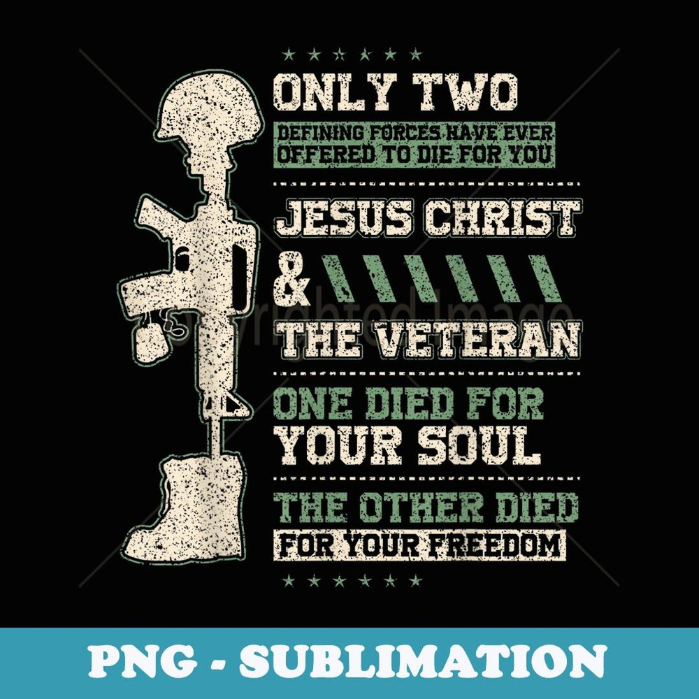 Christian Veteran s Died For Your Freedom - Modern Sublimation PNG File