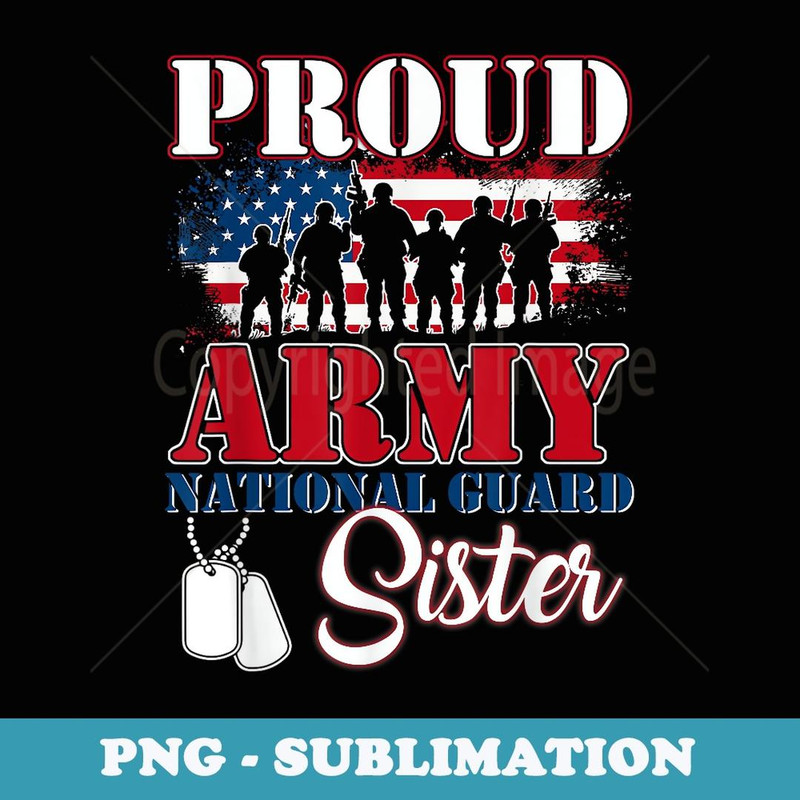 Proud Army National Guard Sister U.S. Military - High-Resolution PNG Sublimation File