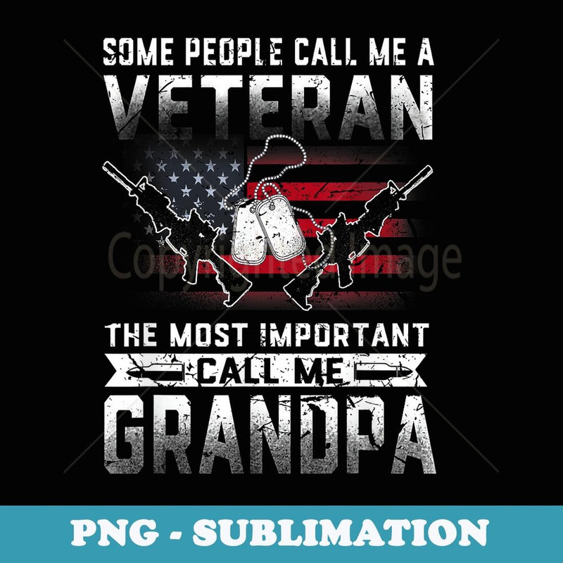 VETERAN 365 Some People Call Me A Veteran Grandpa - Stylish Sublimation Digital Download