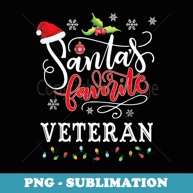 Funny Santa's Favorite Veteran Christmas Xmas Hat - Premium Sublimation Digital Download