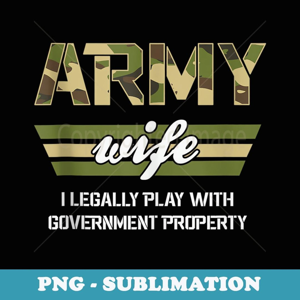 Army Wife Combat Veteran Soldier Husband - Artistic Sublimation Digital File