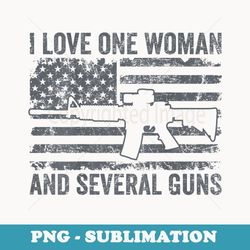 i love one woman and several guns - funny gun flag - on back