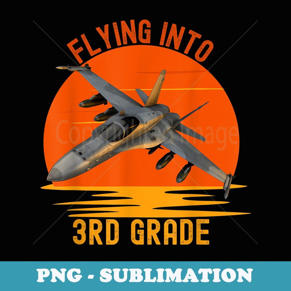Flying Into 3rd Grade Back To School Jet Fighter Graphic - PNG Sublimation Digital Download