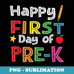 happy first day of pre k back to school teacher - retro png sublimation digital download