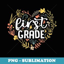 1st first grade floral heart back to school teacher girls - modern sublimation png file