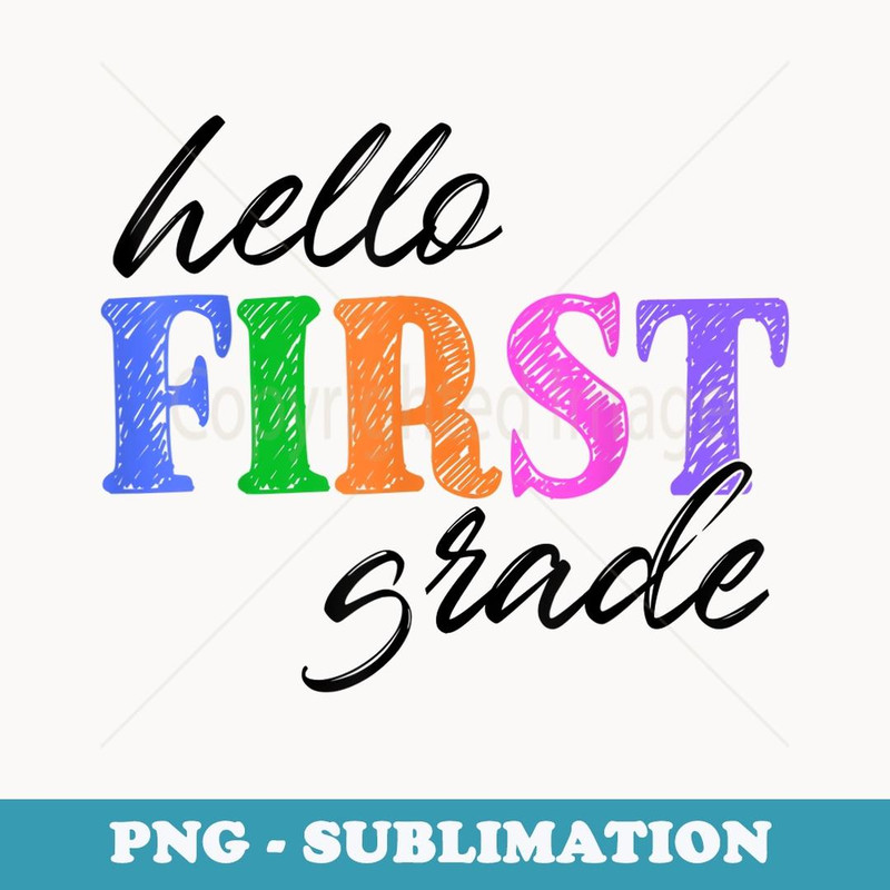 First Grade For Boys Girls Back To School 1st Grader - Exclusive Sublimation Digital File