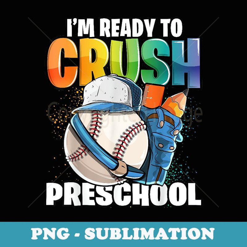 I'm Ready to Crush Preschool Baseball Back to School Boys - Instant Sublimation Digital Download