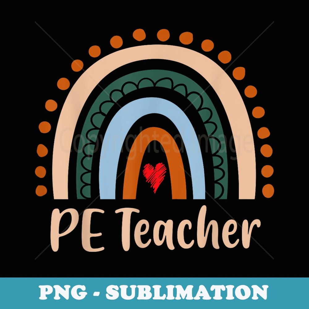 PE Teacher Boho Rainbow Back To School Appreciation - Signature Sublimation PNG File