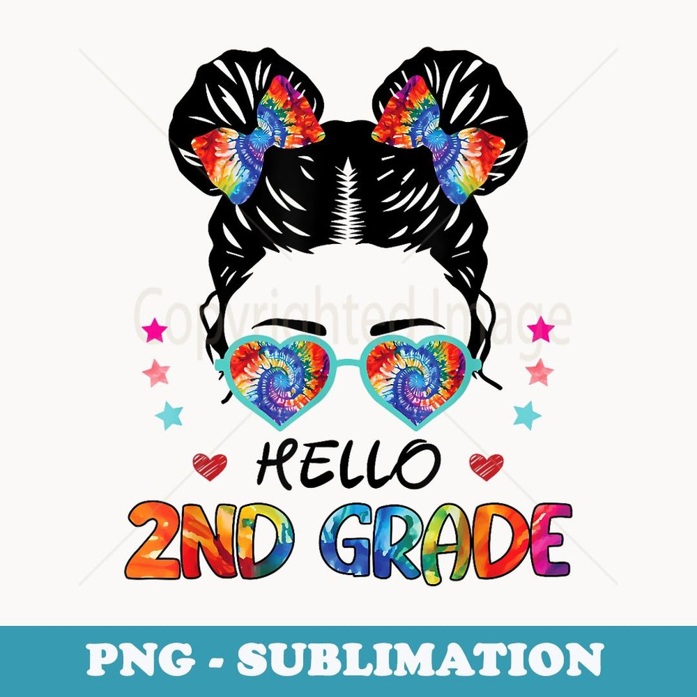Hello 2nd Grade Messy Bun Girls Back To School - Premium Sublimation Digital Download