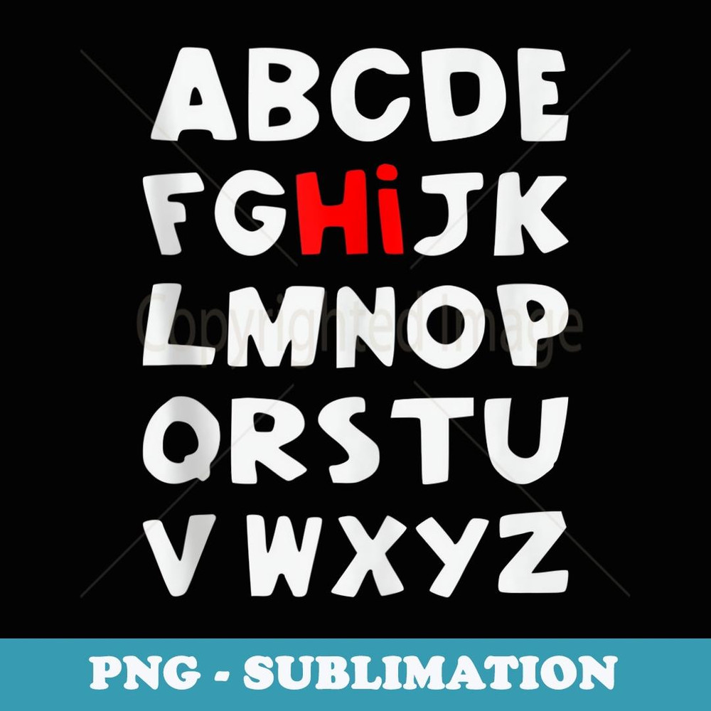 Alphabet Hi Nervous First Day Of School Teacher Student - Elegant Sublimation PNG Download