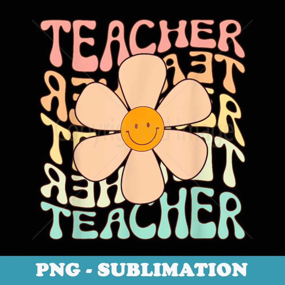 Retro Groovy Teacher Inspirational Colorful Back To School - Signature Sublimation PNG File