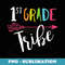 Team 1st First Grade Teacher Tribe Back To School T - Special Edition Sublimation PNG File
