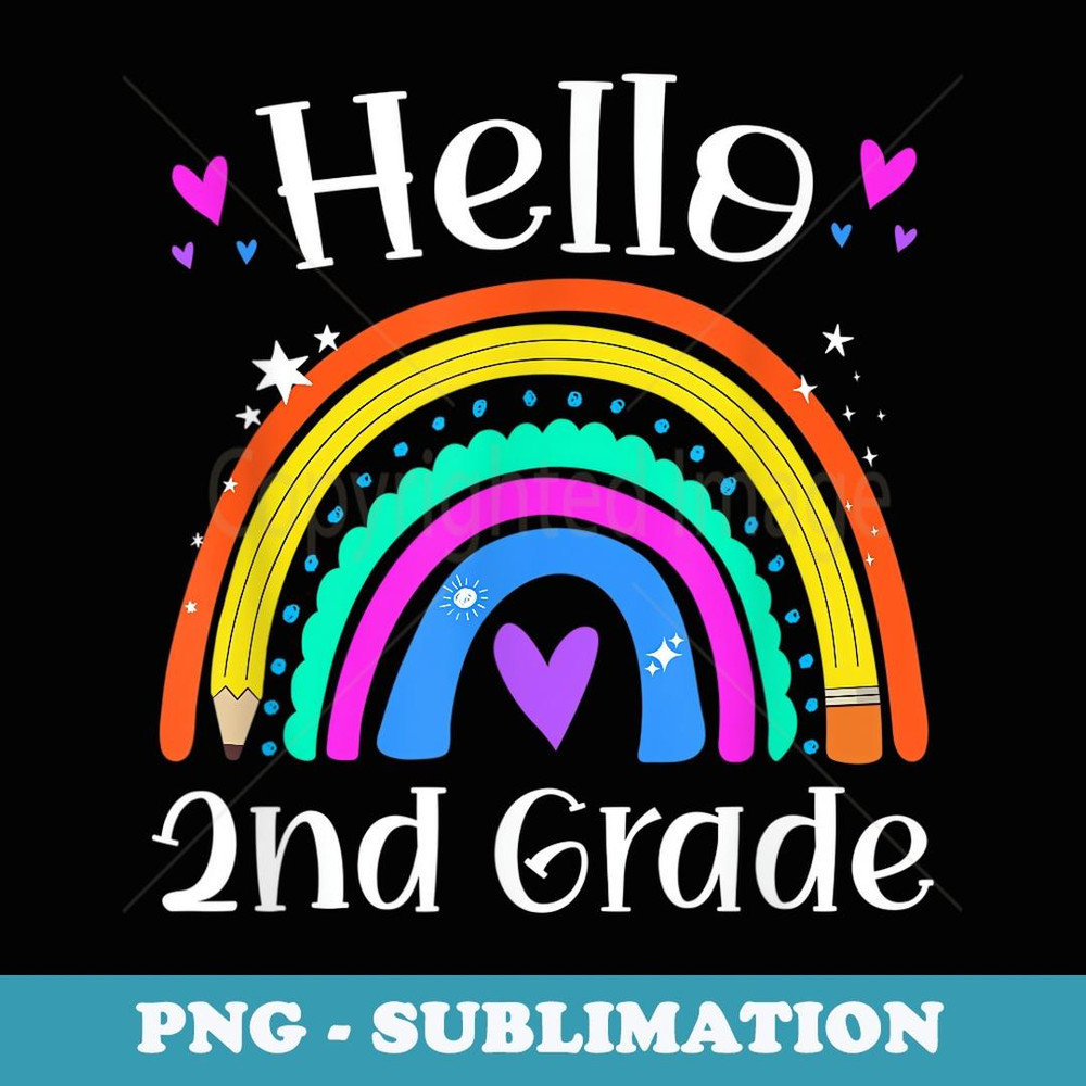 Hello 2nd Grade Teacher Rainbow Second Grade Back To School - Special Edition Sublimation PNG File