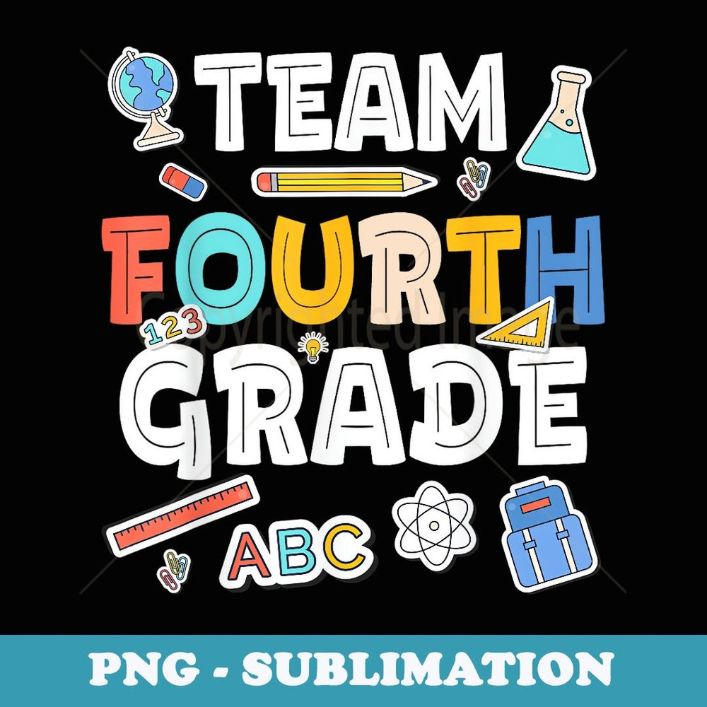 Team Fourth Grade 2021 Back To School 4th Grade - High-Resolution PNG Sublimation File