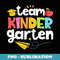 Team Kindergarten Teacher Student Funny Back To School s - Special Edition Sublimation PNG File
