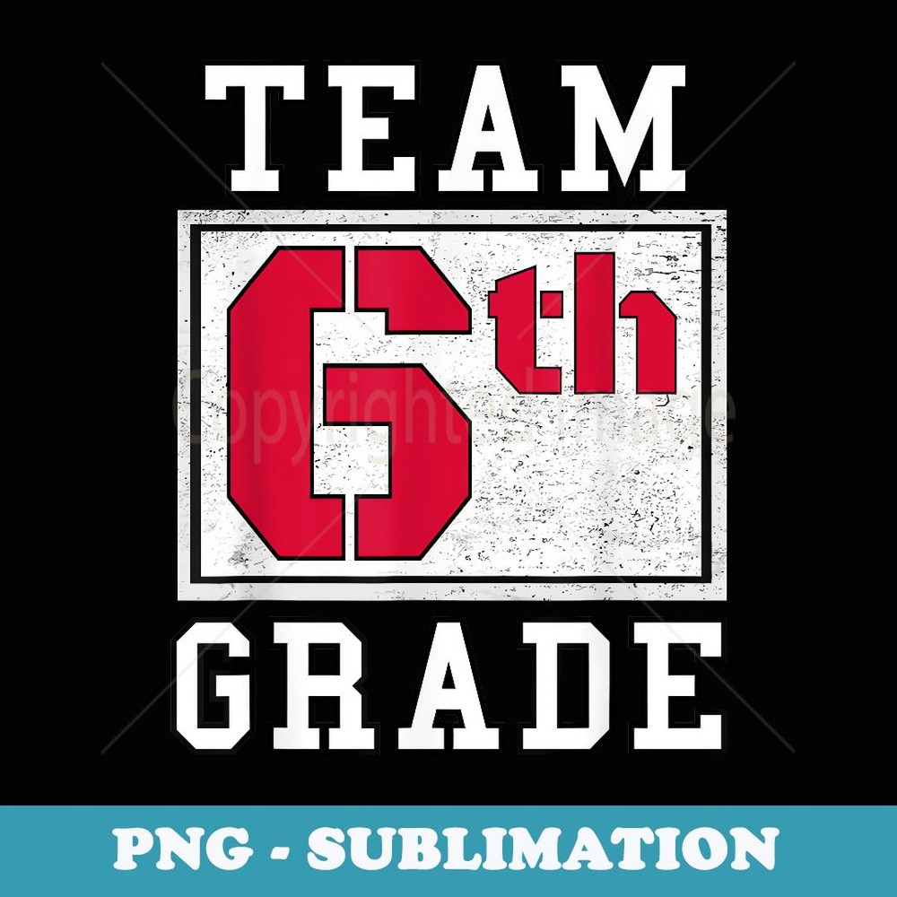 6th Grade Teacher 6 Sixth Grader Boy Girl Back To School - Aesthetic Sublimation Digital File