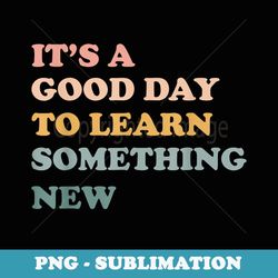 jvdd retro a good days to learn something new teacher life - png sublimation digital download