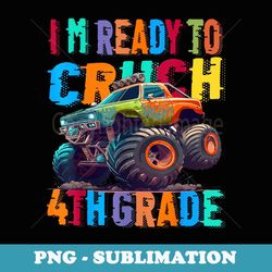 i'm ready to crush 4th grade back to school gamer boys - creative sublimation png download