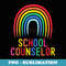 Funny School Counselor Rainbow Appreciation Back to School - PNG Sublimation Digital Download