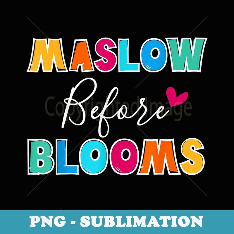 Teacher School Psychologist Special Ed Maslow Before Blooms - PNG Transparent Sublimation File