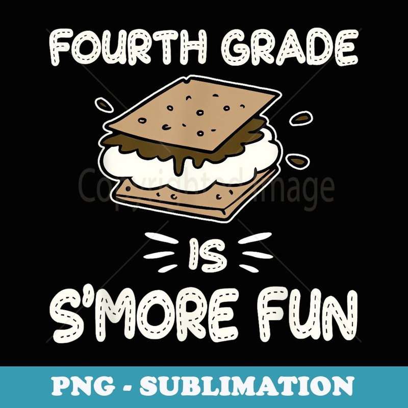 Fourth Grade is S'more Fun Back to School Teacher - Exclusive Sublimation Digital File
