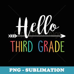 hello third grade 3rd grade back to school - signature sublimation png file