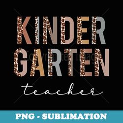 s kindergarten teacher back to school appreciation leopard - trendy sublimation digital download