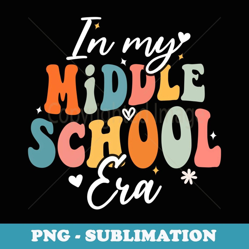 In My Middle School Era Back To School Funny Teacher Groovy - Premium Sublimation Digital Download