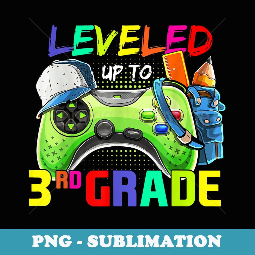 Leveled Up To 3rd Grade Gamer Back To School First Day Boys - Professional Sublimation Digital Download