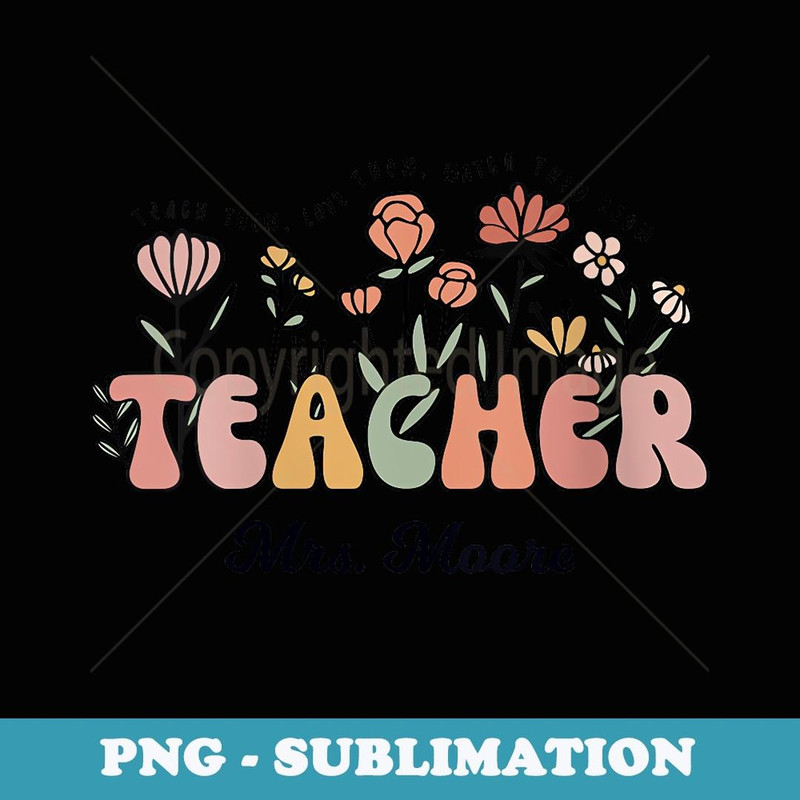 s Mrs. Moore Teacher Wildflower Back To School - PNG Transparent Sublimation Design