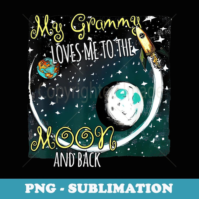 My Grammy Loves Me to the Moon and Back Grammie Lover - Instant PNG Sublimation Download
