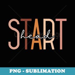 back to school head start homeschool headstart teacher s - professional sublimation digital download