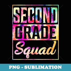 tie dye 2nd grade squad teacher first day of back to school - special edition sublimation png file