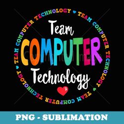 computer technology team teacher back to school week squad - trendy sublimation digital download