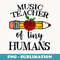 Music Teacher of Tiny Humans Back To School Music Director - Retro PNG Sublimation Digital Download