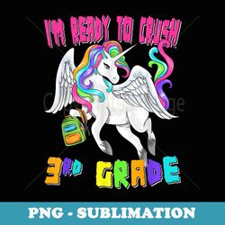 unicorn back to school - i'm ready to crush 3rd grade