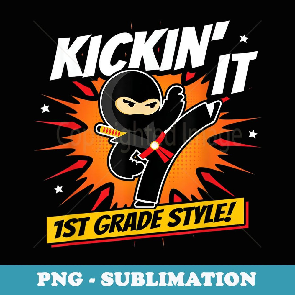 First Grader - Back To School - Karate Ninja - 1st Grade - Artistic Sublimation Digital File