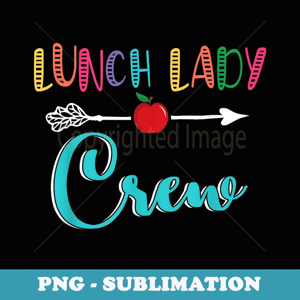 Lunch Lady Crew First Day Of School Back To School - PNG Transparent Sublimation Design