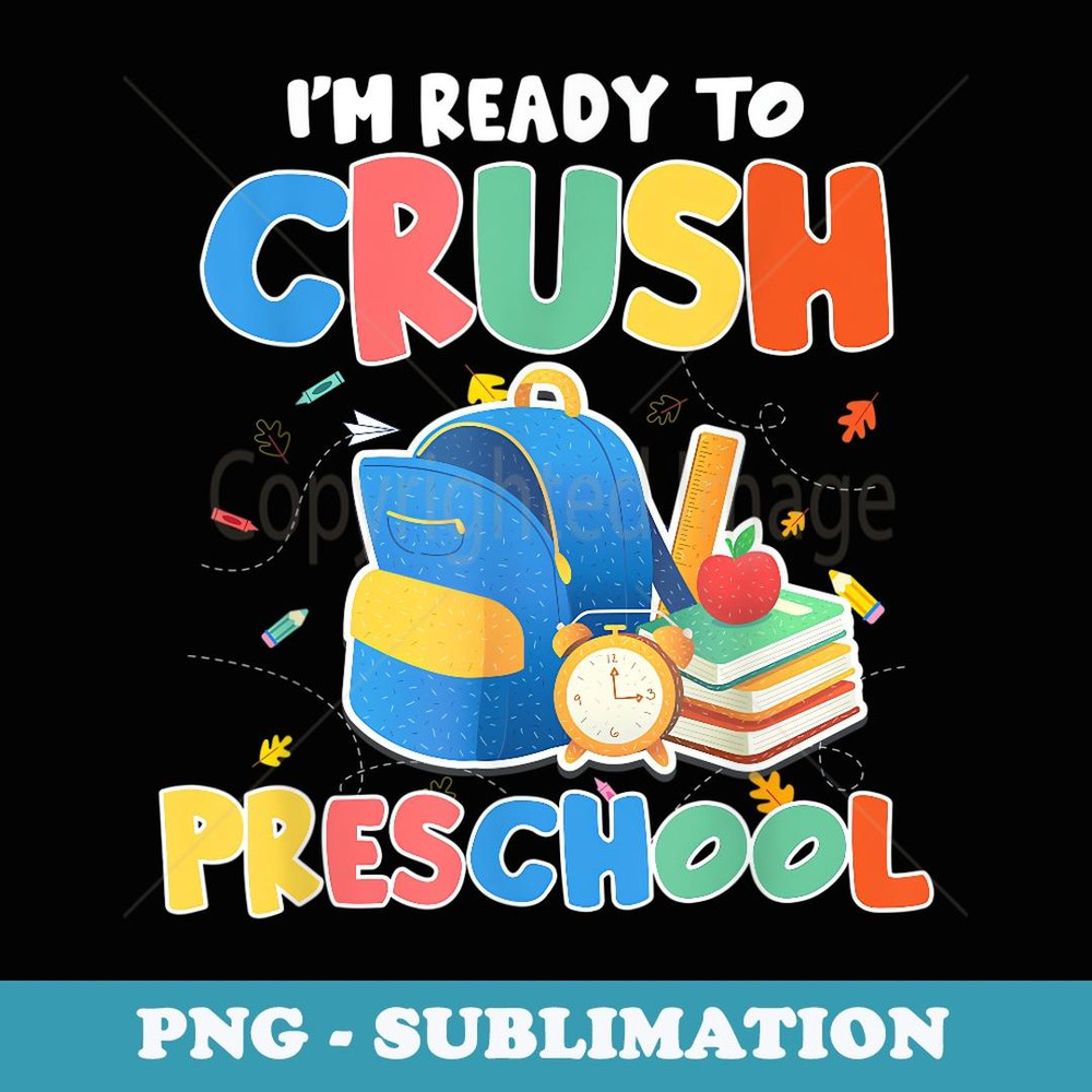 Ready To Crush Preschool Girls Boys Funny Back To School - Premium Sublimation Digital Download