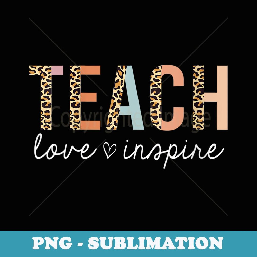 s Teach Love Inspire Leopard Back to School Cute Teacher - Signature Sublimation PNG File
